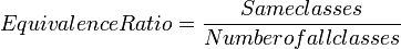 Equivalence Ratio =\frac{Same classes}{Number of all classes}