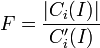 F=\frac{|C_i (I)|}{C_i'(I)}