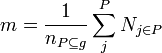 m = \frac{1}{n_{P \subseteq g}} \sum_{j}^P N_{j \in P}