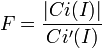 F=\frac{|Ci (I)|}{Ci'(I)}